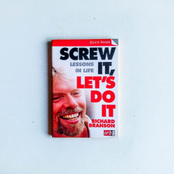 Screw It, Let's Do It: Lessons In Life