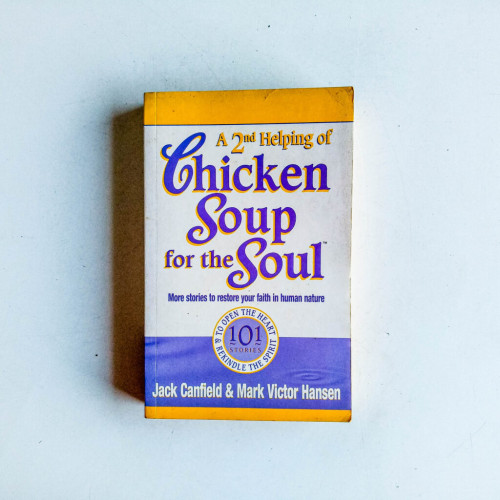 A 2nd Helping of Chicken Soup for the Soul A 2nd Helping of Chicken Soup for the Soul