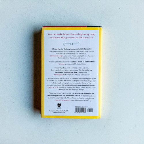 Monday Morning Choices: 12 Powerful Ways to Go from Everyday to Extraordinary Monday Morning Choices: 12 Powerful Ways to Go from Everyday to Extraordinary