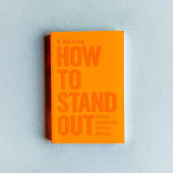 How to Stand Out: Proven Tactics for Getting Noticed