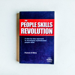 The People Skills Revolution: A Step-by-Step Approach to Developing Sophisticated People Skills