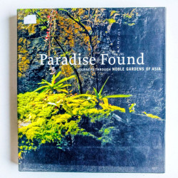 Paradise Found: Journeys Through Noble Gardens of Asia