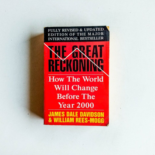 The Great Reckoning: How the World Will Change in the Depression of the 1990s The Great Reckoning: How the World Will Change in the Depression of the 1990s