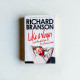 Like A Virgin: Secrets They Won’t Teach You at Business School Like A Virgin: Secrets They Won’t Teach You at Business School