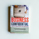 Business Confidential : Lessons for Corporate Success from Inside the CIA Business Confidential : Lessons for Corporate Success from Inside the CIA