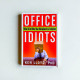 Office Idiots: What to Do When Your Workplace is a Jerkplace Office Idiots: What to Do When Your Workplace is a Jerkplace