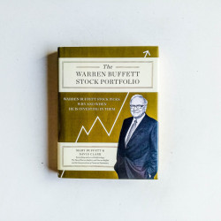 The Warren Buffett Stock Portfolio: Warren Buffett's Stock Picks When and Why He is Investing in Them