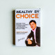 Wealthy by Choice Wealthy by Choice