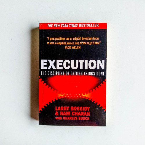 Execution: The Discipline of Getting Things Done Execution: The Discipline of Getting Things Done