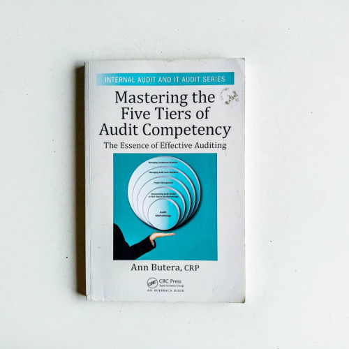 Mastering the Five Tiers of Audit Competency: The Essence of Effective Auditing Mastering the Five Tiers of Audit Competency: The Essence of Effective Auditing