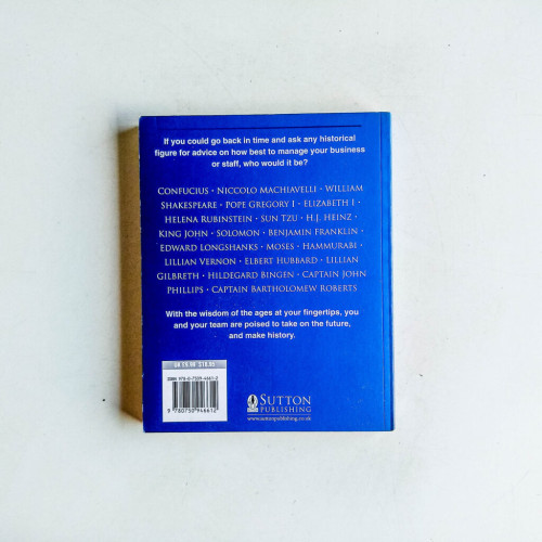 Management Secrets from History: Historical Wisdom for Modern Business Management Secrets from History: Historical Wisdom for Modern Business