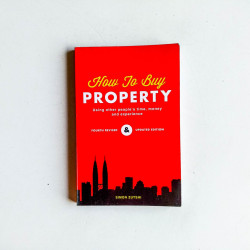 How to Buy Property: Using Other People's Time, Money and Experience 4E