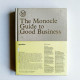 The Monocle Guide to Good Business The Monocle Guide to Good Business