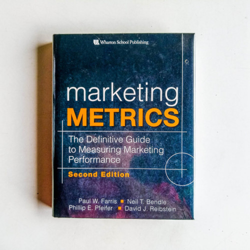 Marketing Metrics: The Definitive Guide to Measuring Marketing Performance Marketing Metrics: The Definitive Guide to Measuring Marketing Performance