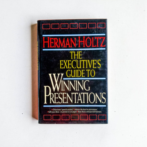 The Executive's Guide to Winning Presentations The Executive's Guide to Winning Presentations