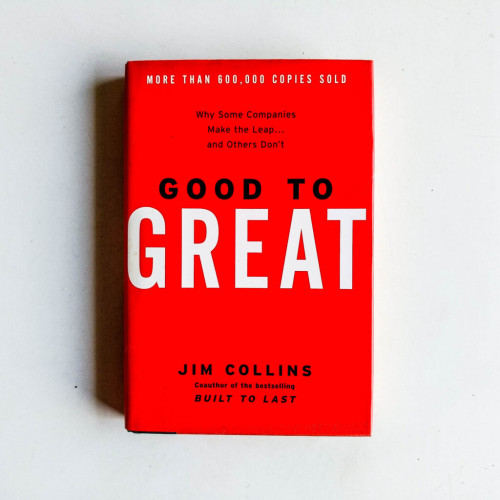 Good to Great: Why Some Companies Make the Leap...and Others Don't Good to Great: Why Some Companies Make the Leap...and Others Don't