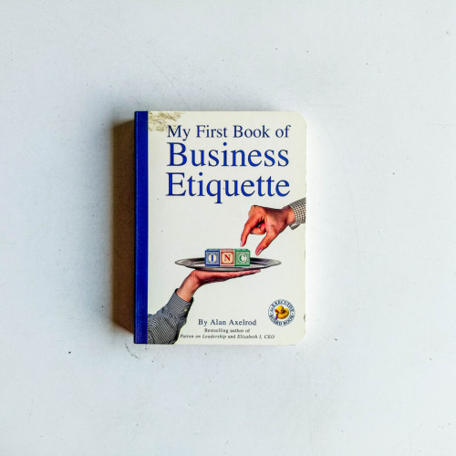 My First Book of Business Etiquette an Executive Board Book My First Book of Business Etiquette an Executive Board Book
