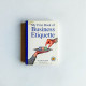 My First Book of Business Etiquette an Executive Board Book My First Book of Business Etiquette an Executive Board Book