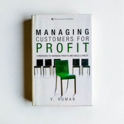Managing Customers for Profit: Strategies to Increase Profits and Build Loyalty