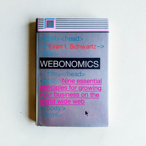 Webonomics: Nine Essential Principles for Growing Your Business on the World Wide Web