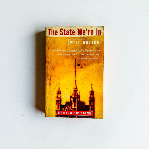 The State Were In: (Revised Edition): Why Britain Is in Crisis and How to Overcome It The State Were In: (Revised Edition): Why Britain Is in Crisis and How to Overcome It
