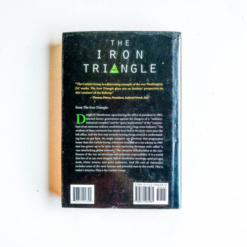 The Iron Triangle: Inside the Secret World of the Carlyle Group The Iron Triangle: Inside the Secret World of the Carlyle Group
