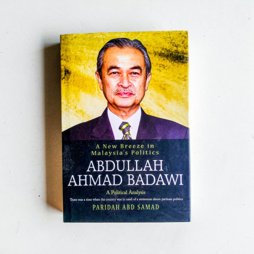 A New Breeze in Malaysia's Politics. Abdullah Ahmed Badawi. A Political Analysis A New Breeze in Malaysia's Politics. Abdullah Ahmed Badawi. A Political Analysis