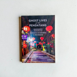 Ghost Lives of the Pendatang: Informality and Cosmopolitan Contaminations in Urban Malaysia