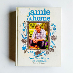 Jamie At Home: Cook Your Way To The Good Life