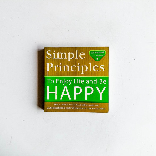 Simple Principles to Enjoy Life and Be Happy Simple Principles to Enjoy Life and Be Happy