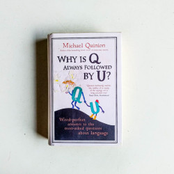 Why is Q Always Followed by U?: Word-Perfect Answers to the Most-Asked Questions About Language
