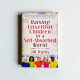 Raising Unselfish Children in a Self-Absorbed World Raising Unselfish Children in a Self-Absorbed World