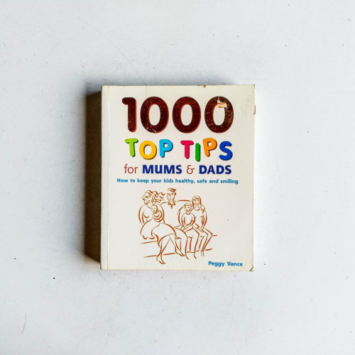 1000 Top Tips for Mums and Dads