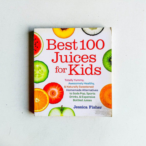 Best 100 Juices for Kids Best 100 Juices for Kids