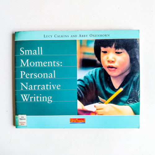 Small Moments: Personal Narrative Writing