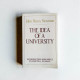 The Idea of A University The Idea of A University