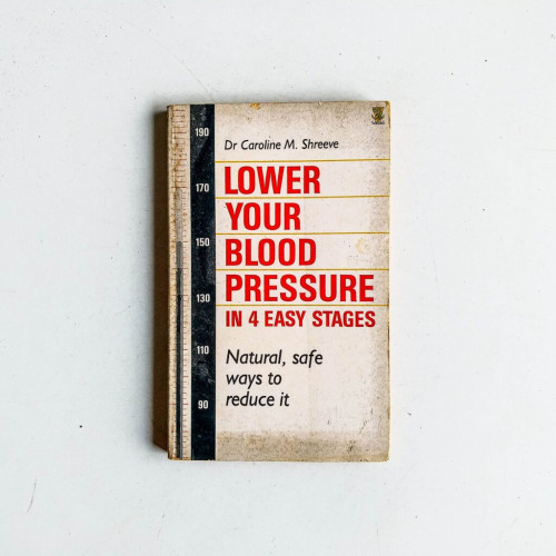Lower Your Blood Pressure in Four Easy Stages Lower Your Blood Pressure in Four Easy Stages