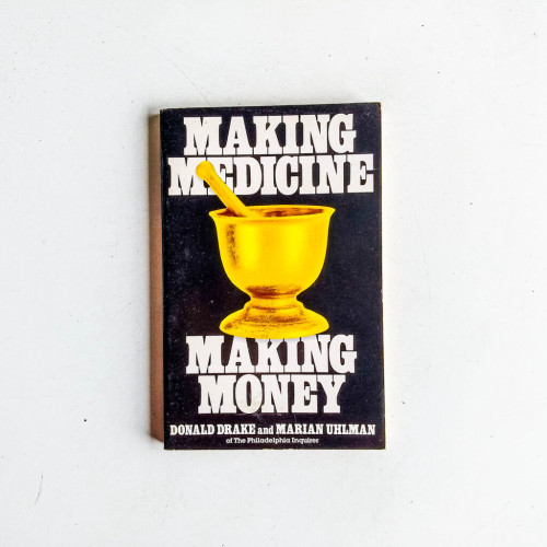 Making Medicine, Making Money Making Medicine, Making Money