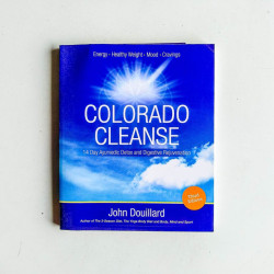 Colorado Cleanse 3.0: 14 Day Detox and Digestive Rejuvenation (Third Edition)