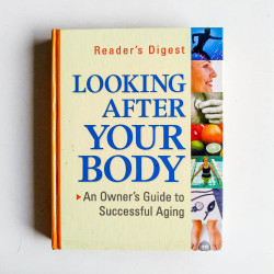 Looking After Your Body: An Owner's Guide to Successful Aging