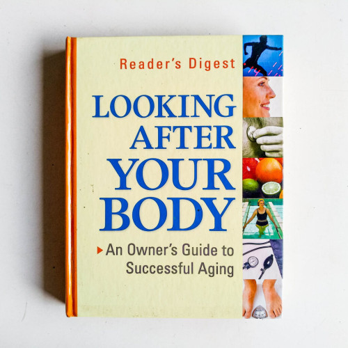 Looking After Your Body: An Owner's Guide to Successful Aging Looking After Your Body: An Owner's Guide to Successful Aging