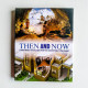 Then & Now: A World History of How People Lived From Ancient Times to The Present Then & Now: A World History of How People Lived From Ancient Times to The Present