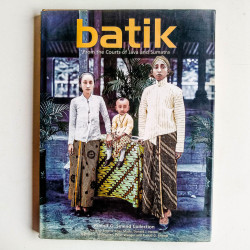 Batik: Fromt the Courts of Java and Sumatra
