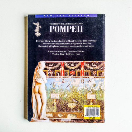 Pompeii: The Guide to the Archaeological Site Pompeii: The Guide to the Archaeological Site