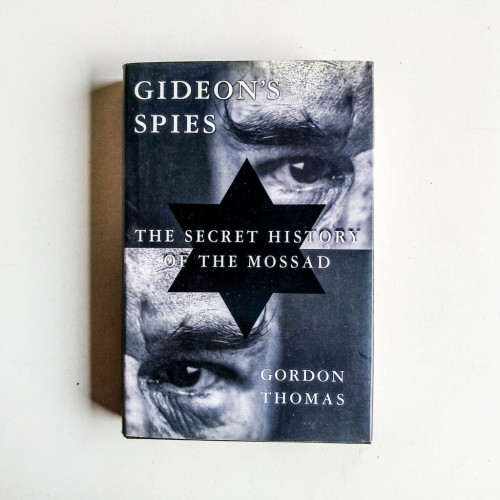 Gideon's Spies: The Secret History of the Mossad Gideon's Spies: The Secret History of the Mossad