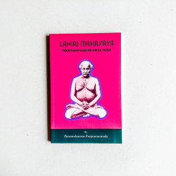 Lahiri Mahashaya: Fountainhead of Kriya Yoga