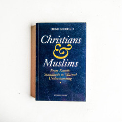 Christians and Muslims: From Double Standards to Mutual Understanding
