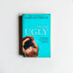 Beyond Ugly: Triumphing over a loveless childhood Beyond Ugly: Triumphing over a loveless childhood