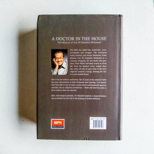 A Doctor in the House: The Memoirs of Tun Dr. Mahathir Mohamad A Doctor in the House: The Memoirs of Tun Dr. Mahathir Mohamad