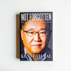 Not Forgotten Pb: The True Story of My Imprisonment in North Korea